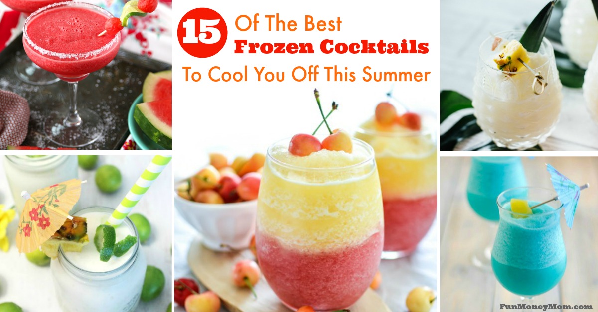 15 Of The Best Frozen Cocktails To Cool You Off This Summer - Fun Money Mom