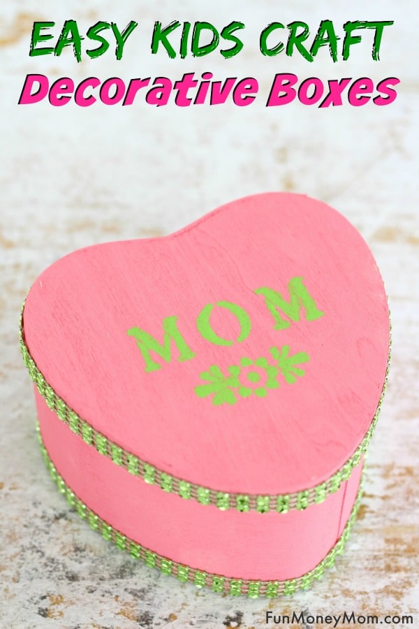 Easy Kid S Craft Decorative Boxes Fun Money Mom