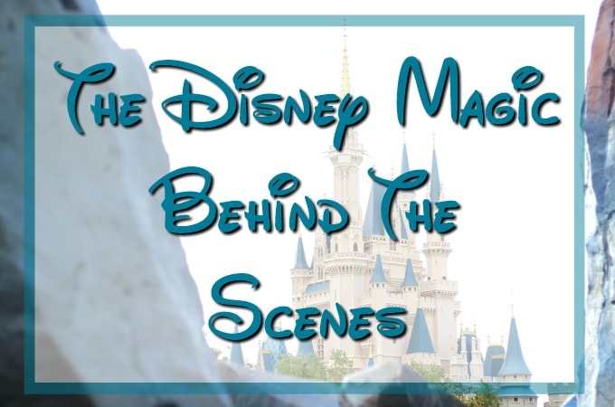 The Disney Magic Behind The Scenes