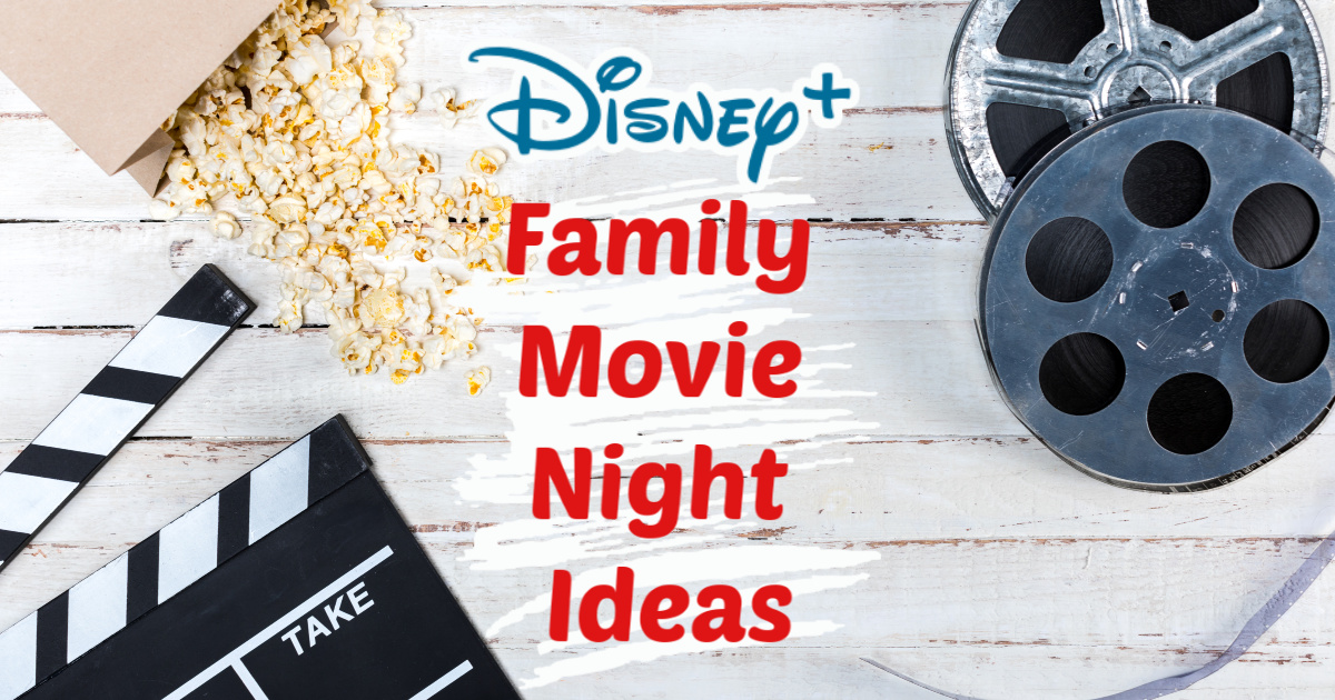 Disney+ Family Movie Night Ideas (with free printable ...