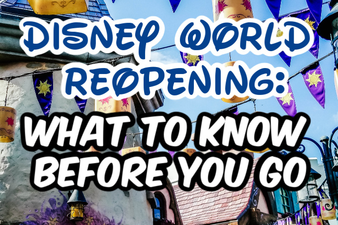 Disney World Reopening: What To Know Before You Go