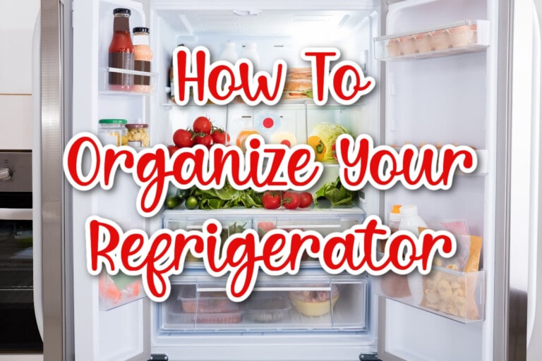 How To Organize Your Refrigerator