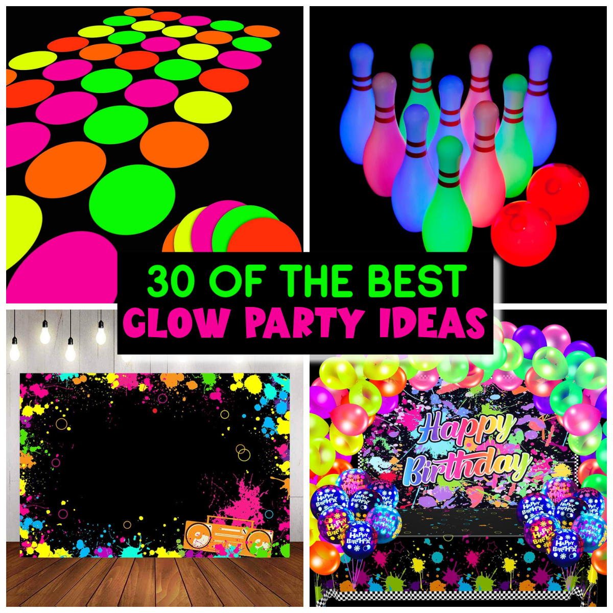 30 of the best glow party ideas.