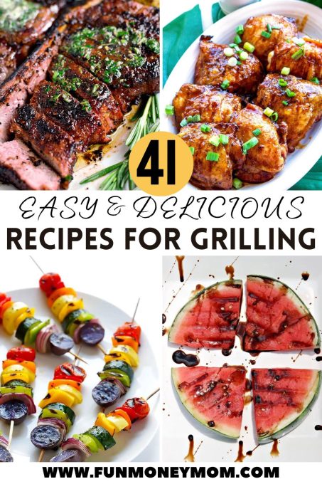 41 Easy Recipes For Grilling - Fun Money Mom